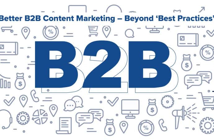 Better B2B Content Marketing – Beyond “Best Practices”
